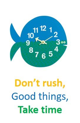 Don't Rush Good Things Take Time