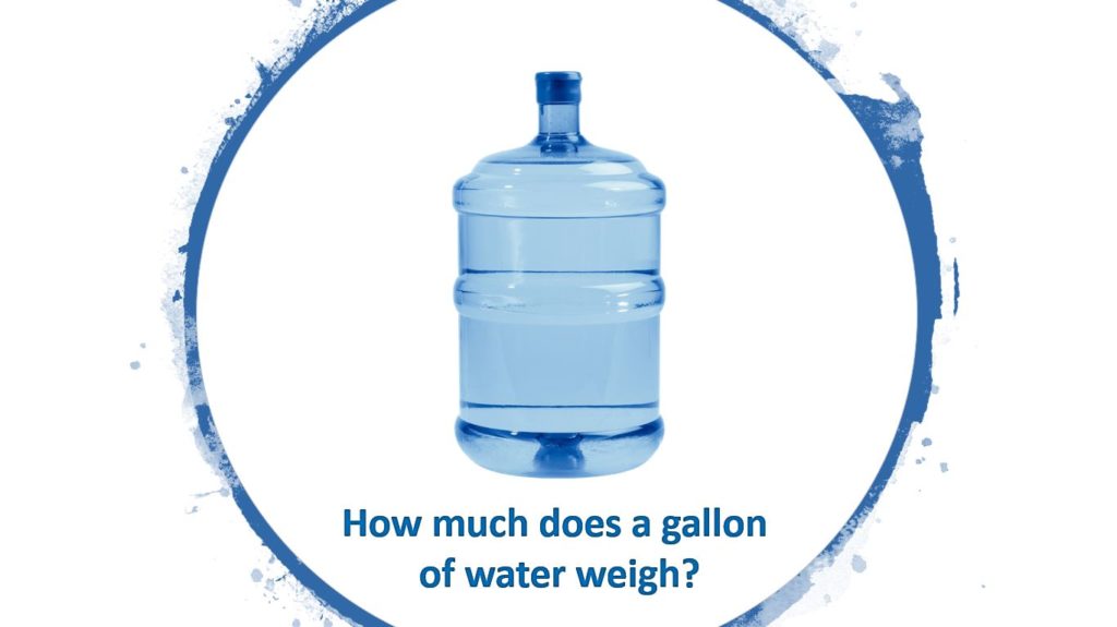 How Much Does A Gallon Of Water Weigh lbs kg 